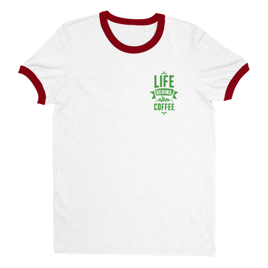 Life begins after coffee | Unisex Ringer T-shirt