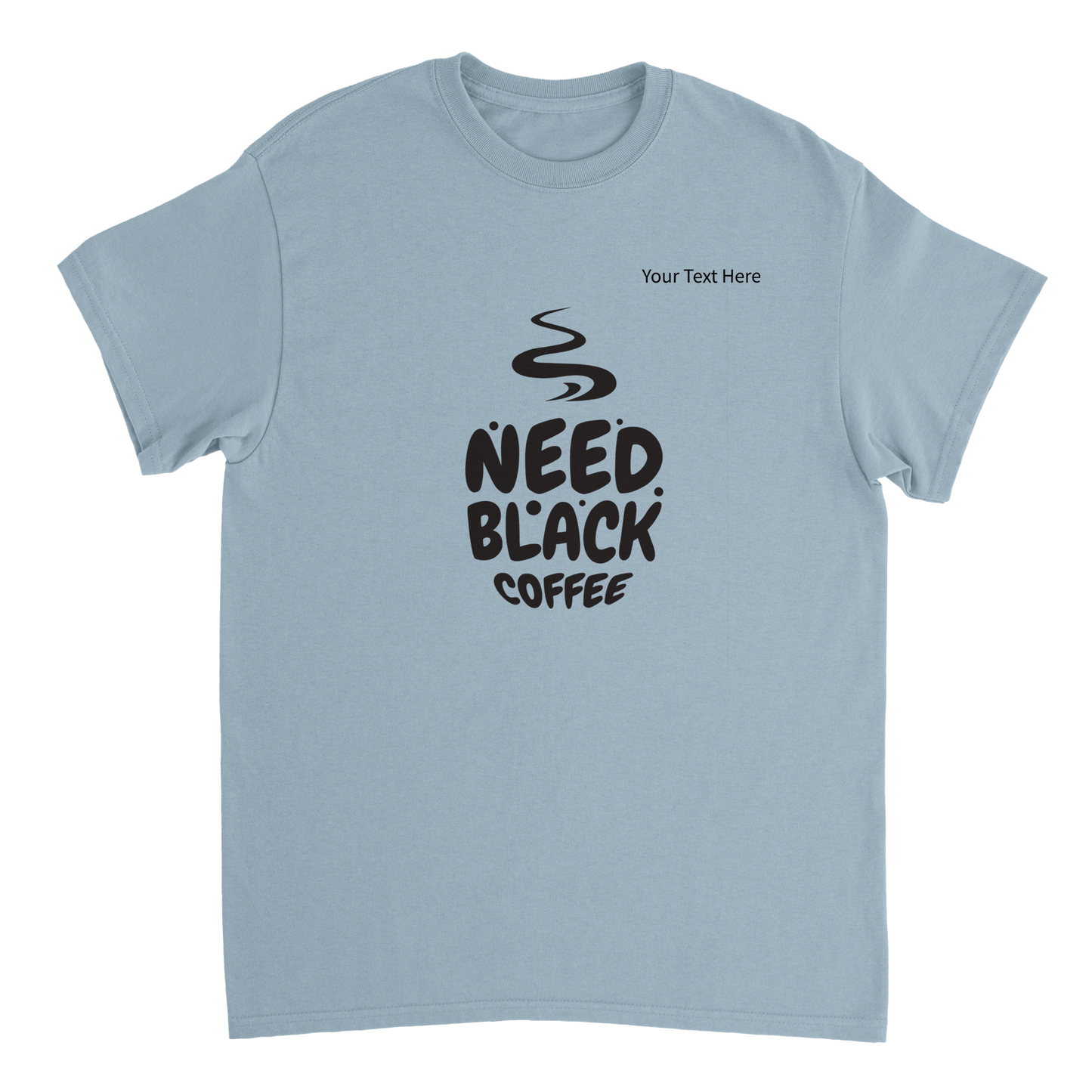 Need black coffee custom text Heavyweight Unisex Crewneck T-shirt