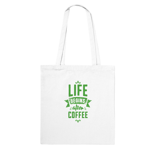 Life begins after coffee | Classic Tote Bag