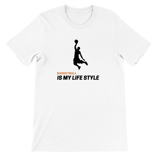 Basketball is my life style Premium Unisex Crewneck T-shirt