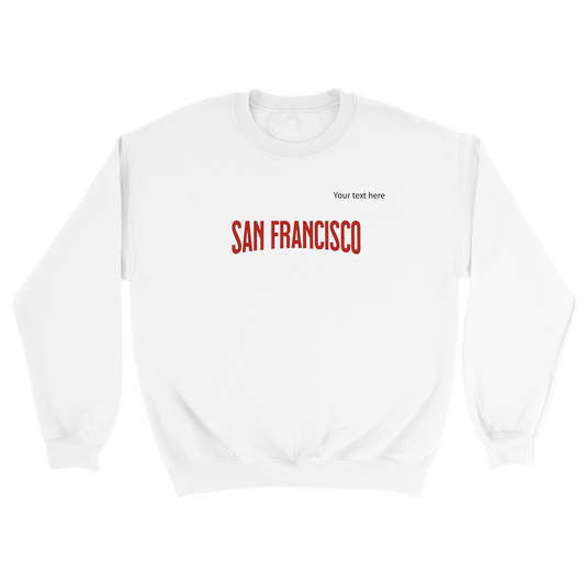 San Francisco custom text Classic Unisex Crewneck Sweatshirt