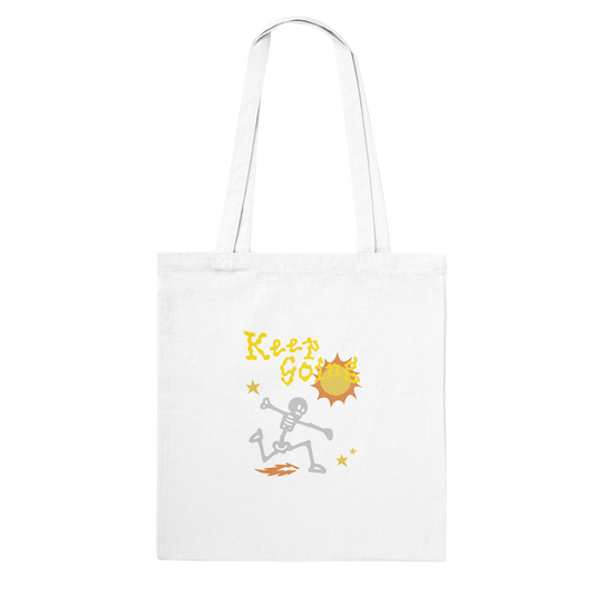 Keep Going Till Die Classic Tote Bag