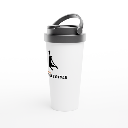 Basketball is my life style White 15oz Stainless Steel Travel Mug