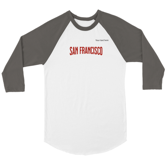 San Francisco custom text Unisex 3/4 sleeve Raglan T-shirt