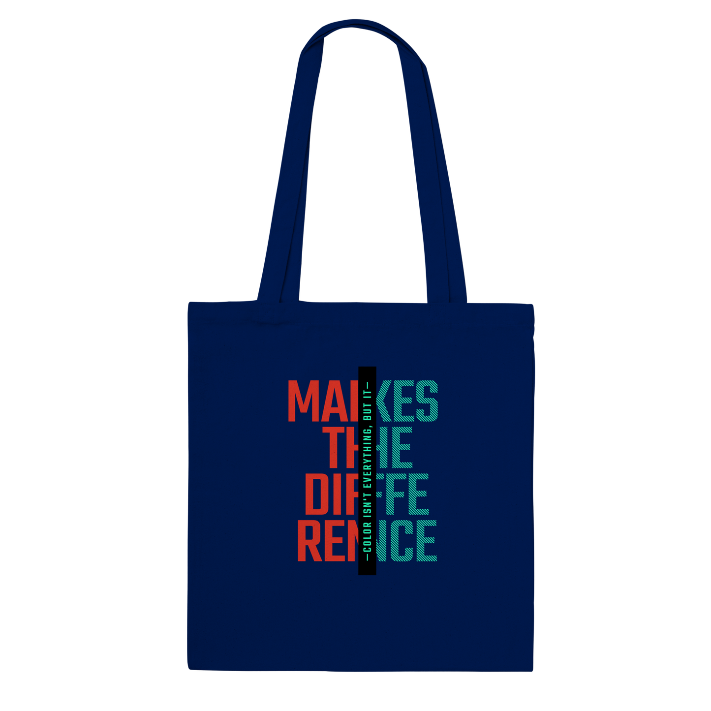 Color is not everything but it makes the difference Classic Tote Bag