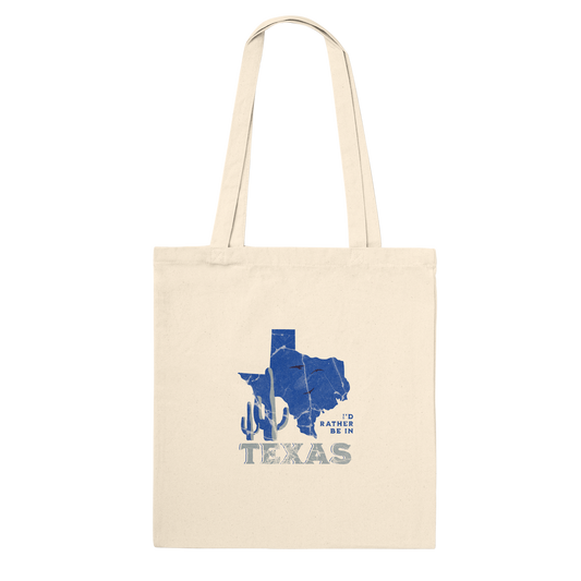 I'd Rather Be In Texas | Premium Tote Bag