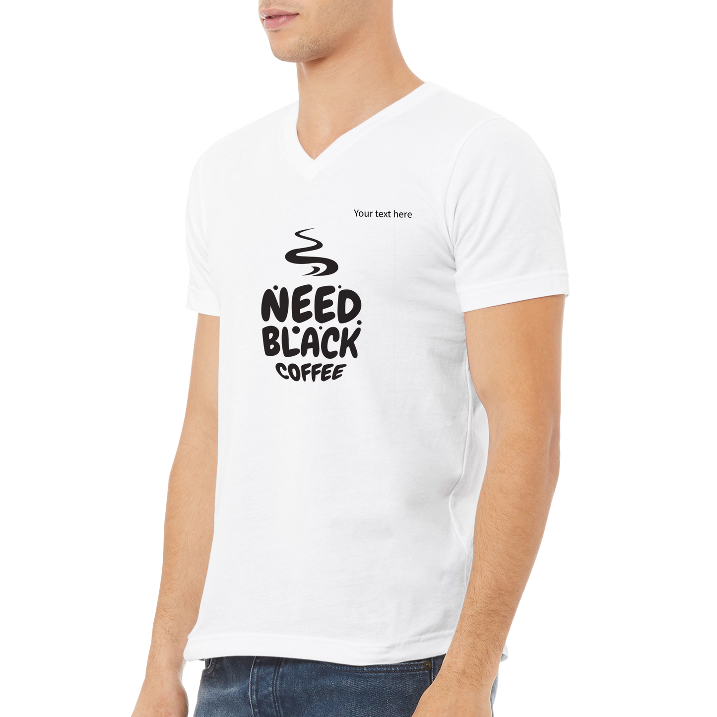Need black coffee custom text Premium Unisex V-Neck T-shirt