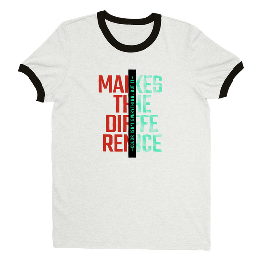 Color is not everything but it makes the difference Unisex Ringer T-shirt