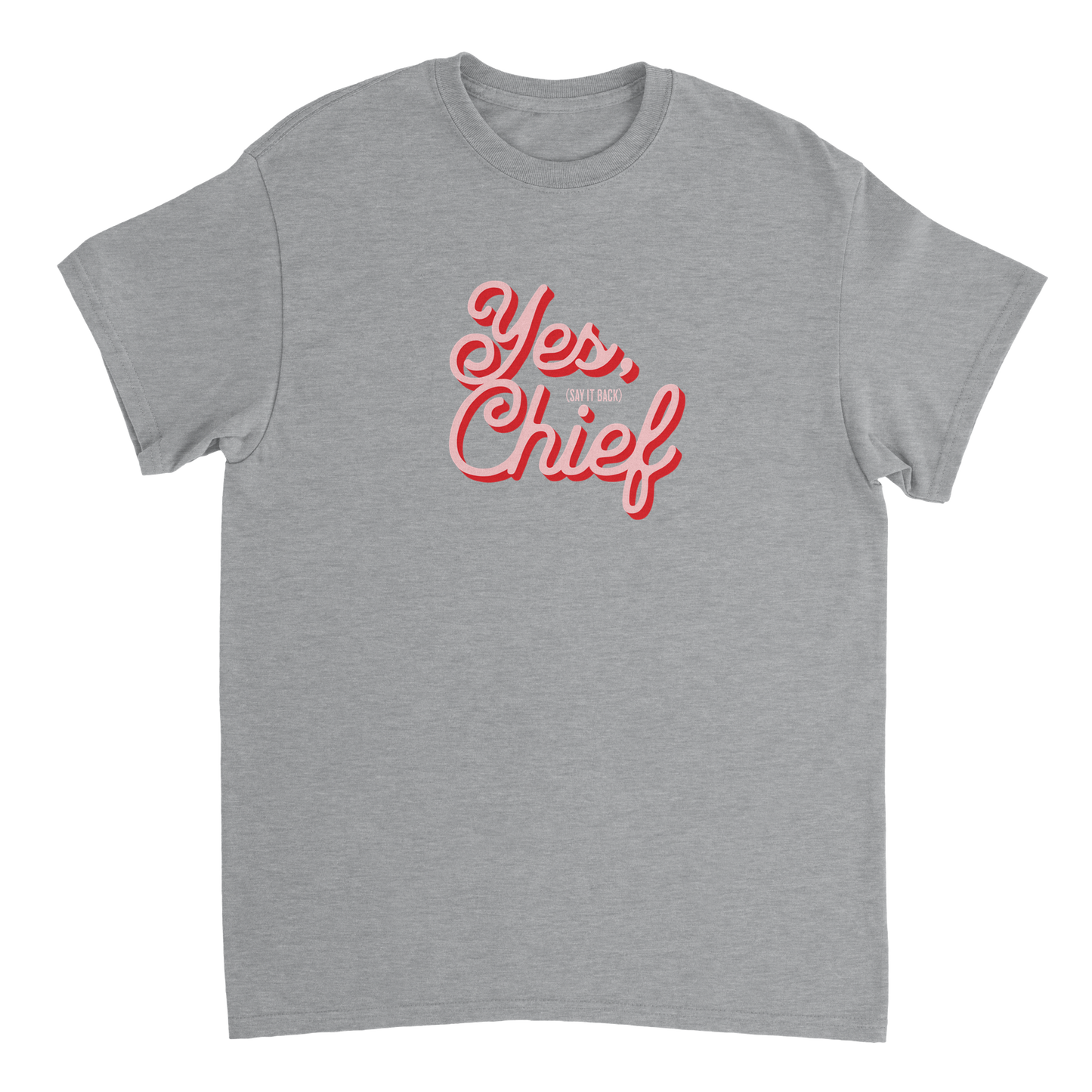 Yes chief and say it back Heavyweight Unisex Crewneck T-shirt