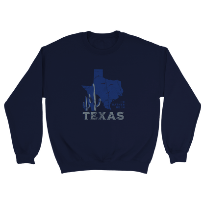I'd Rather Be In Texas | Classic Unisex Crewneck Sweatshirt