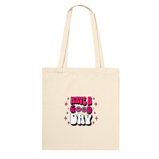 Have A Good Day | Premium Tote Bag