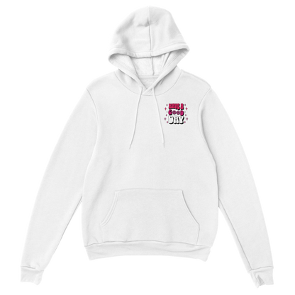 Have A Good Day | Classic Unisex Pullover Hoodie